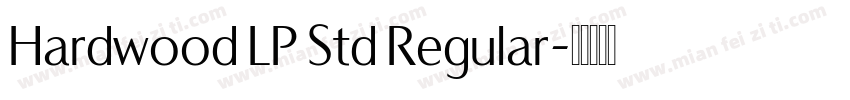 Hardwood LP Std Regular字体转换